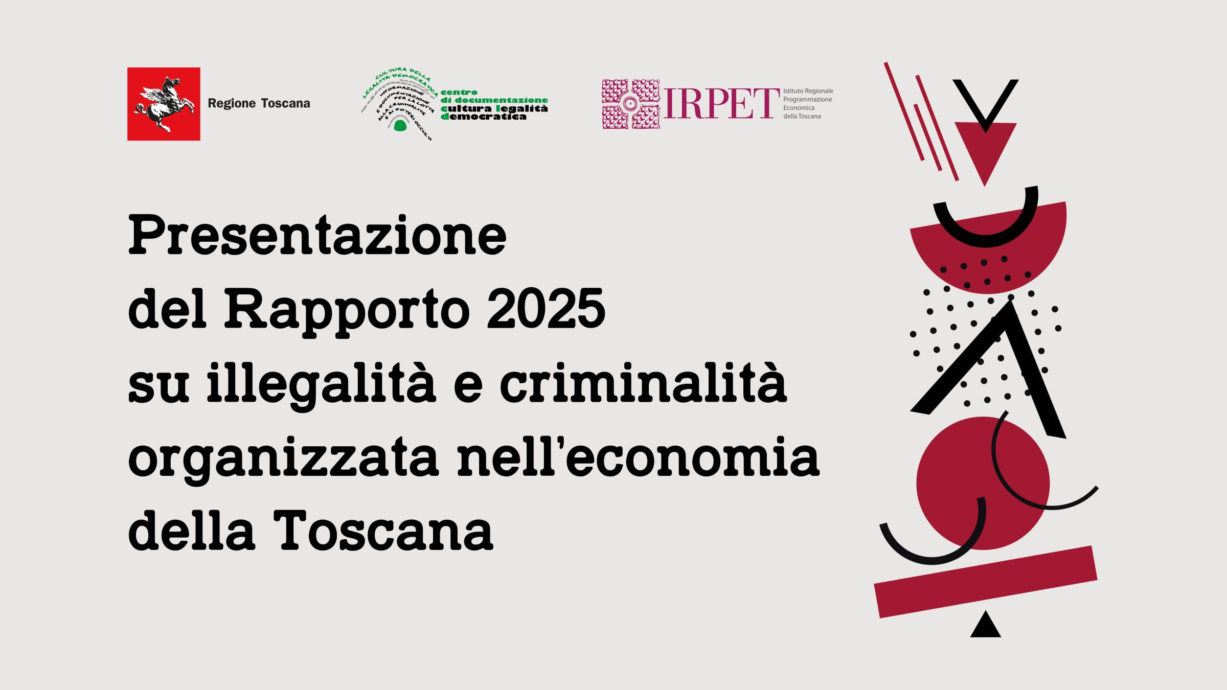 Firenze, il 27 marzo la presentazione del Rapporto 2025 su illegalità e criminalità organizzata nell’economia toscana